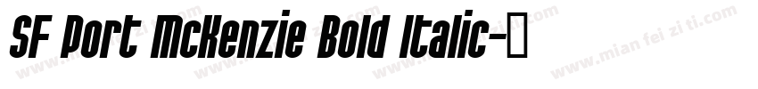 SF Port McKenzie Bold Italic字体转换